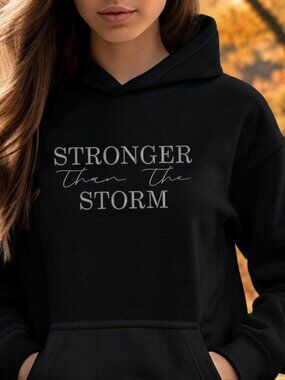 Stronger Than The Storm HOODIE Sweatshirt Embroidered Tone-On-Tone Affirmation